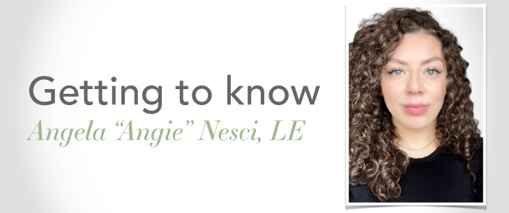 Get to know Angela "Angie" Nesci Licensed Esthetician